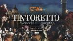 Sztuka na ekranie: Tintoretto - wenecki buntownik