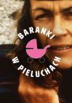 Baranki w Pieluchach: Wanda Rutkiewicz. Ostatnia wyprawa